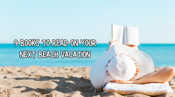 9 Books to Read on Your Next Beach Vacation