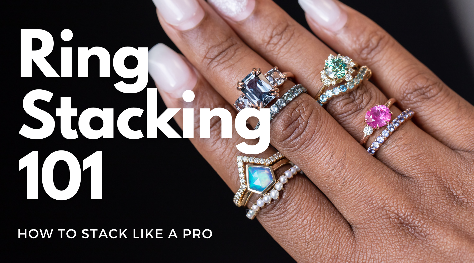 A Diamond on Every Finger: How to Stack Your Diamond Rings