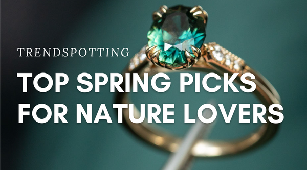 Trendspotting: Top Spring Picks for Nature Lovers
